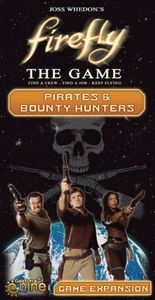 Firefly: The Game Pirates & Bounty Hunters  GaleForce Nine Board Games Taps Games Edmonton Alberta